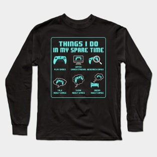 Things I do in my spare time, Funny Gamer Gift Long Sleeve T-Shirt